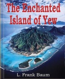 Cover Art for The Enchanted Island of Yew