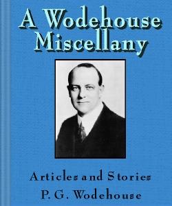 Cover Art for A Wodehouse Miscellany:Articles and S...