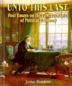 Cover Art for Unto this Last:Four Essays on the Fir...