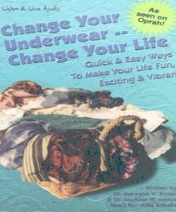 Cover Art for Change Your Underwear, Change Your Life