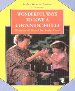 Cover Art for Wonderful Ways To Love A Grandchild