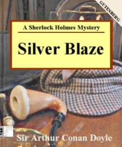 Cover Art for Silver Blaze:A Sherlock Holmes Mystery