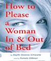 How To Please A Woman In and Out of Bed